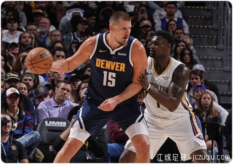 约基奇21+12+10创NBA历史第1神迹，掘金34分完胜鹈鹕！锡安11+2 