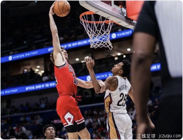 锡安29分吉迪21+7+6 鹈鹕8人上双擒公牛止9连败